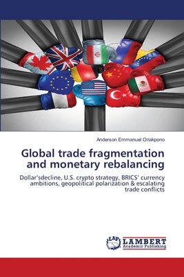 Global trade fragmentation and monetary rebalan... 6209038468 Book Cover