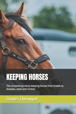Keeping Horses: The complete guide to keeping h... B008D33BL6 Book Cover