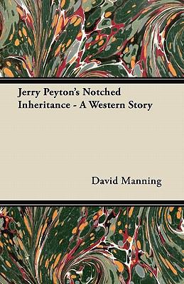 Jerry Peyton's Notched Inheritance - A Western ... 1446069281 Book Cover