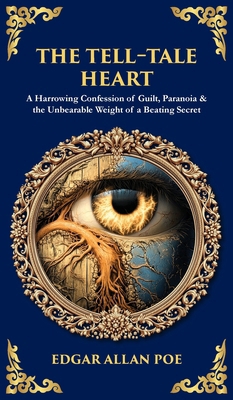 The Tell-Tale Heart: A Harrowing Confession of ... 1806299143 Book Cover