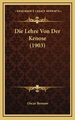 Die Lehre Von Der Kenose (1903) [German] 1166855414 Book Cover