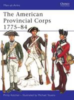 The American Provincial Corps 1775-84 0850451485 Book Cover