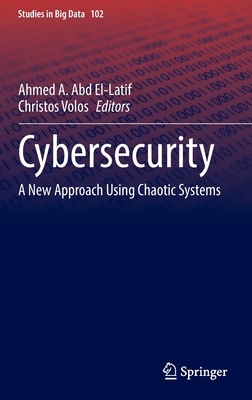 Cybersecurity: A New Approach Using Chaotic Sys... 3030921654 Book Cover