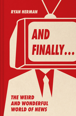 And Finally...: Weird and Wonderful Stories Tol... 000864800X Book Cover