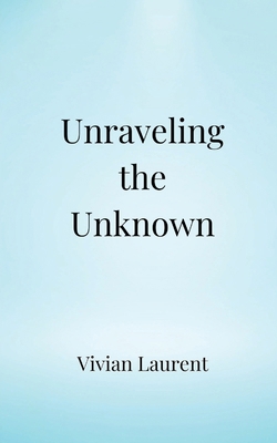 Unraveling the Unknown 9916902917 Book Cover