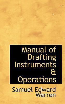 Manual of Drafting Instruments a Operations 0554666545 Book Cover