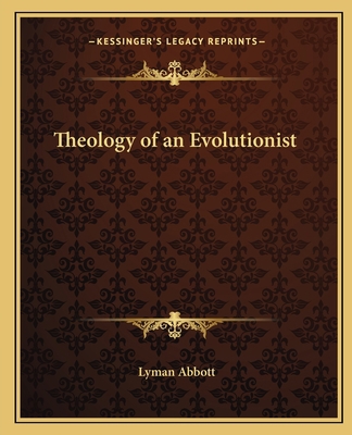 Theology of an Evolutionist 1162580682 Book Cover