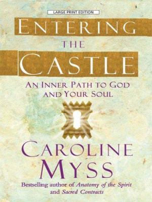 Entering the Castle: An Inner Path to God and Y... [Large Print] 0786299010 Book Cover