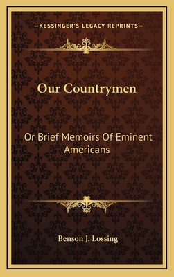 Our Countrymen: Or Brief Memoirs of Eminent Ame... 1163866156 Book Cover