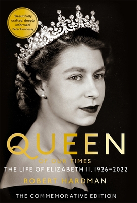 Queen of Our Times: The Life of Elizabeth II 1529063426 Book Cover