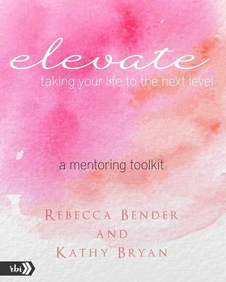 Elevate: Mentoring Toolkit 1544173180 Book Cover