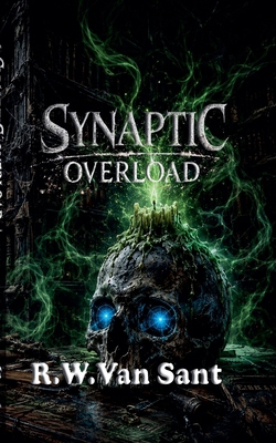 Synaptic Overload B0H4NH3RHB Book Cover