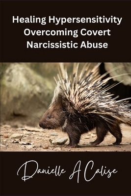 Healing Hypersensitivity Overcoming Covert Narc... B0DCBFL58M Book Cover
