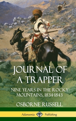 Journal of a Trapper: Nine Years in the Rocky M... 1387974602 Book Cover