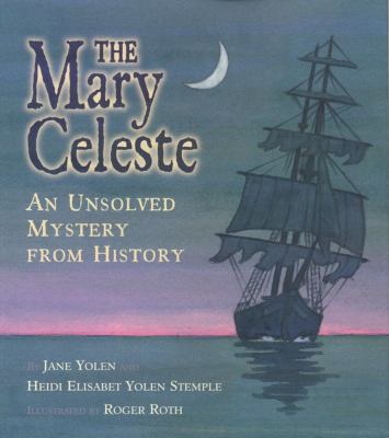 The Mary Celeste: An Unsolved Mystery from History 0689810792 Book Cover