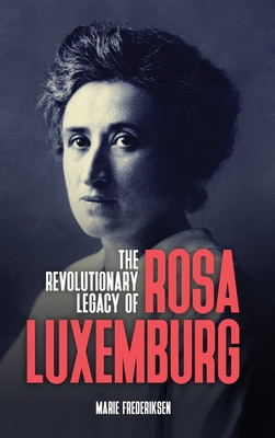 The Revolutionary Legacy of Rosa Luxemburg 1913026922 Book Cover