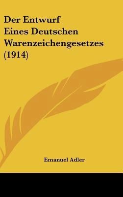 Der Entwurf Eines Deutschen Warenzeichengesetze... [German] 1162351446 Book Cover