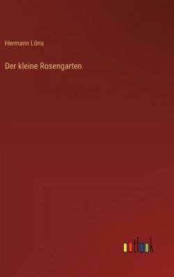 Der kleine Rosengarten [German] 3368385925 Book Cover