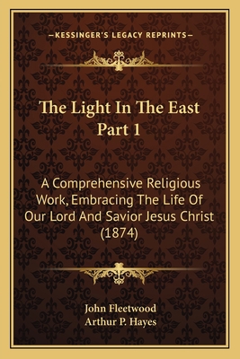 The Light In The East Part 1: A Comprehensive R... 1167253663 Book Cover