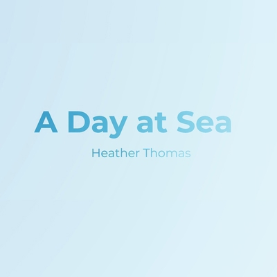 A Day at Sea B0G6Z1XH4W Book Cover