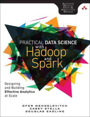 Practical Data Science with Hadoop and Spark: D... 0134024141 Book Cover