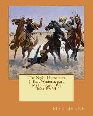The Night Horseman. ( Part Western, part Mythol... 1540556123 Book Cover
