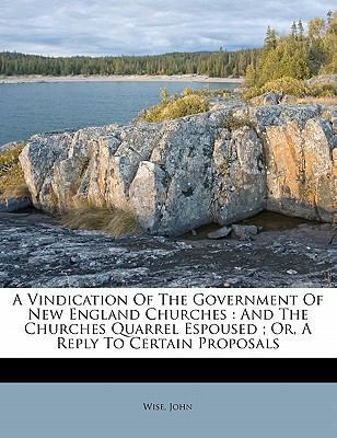 A Vindication of the Government of New England ... 1172479933 Book Cover