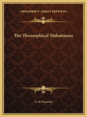 The Theosophical Mahatmans 1169452752 Book Cover