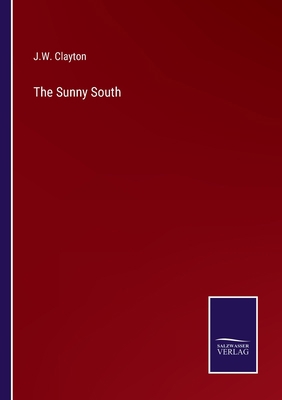 The Sunny South 3375048548 Book Cover