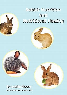 Rabbit Nutrition and Nutritional Healing 1602647852 Book Cover