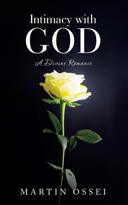 Intimacy with God: A Divine Romance 1665585986 Book Cover