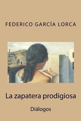 La zapatera prodigiosa: Diálogos [Spanish] 1505899877 Book Cover