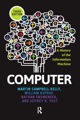 Computer: A History of the Information Machine 0813345901 Book Cover