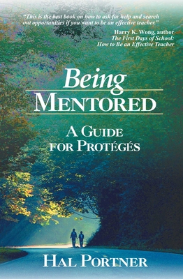 Being Mentored: A Guide for Protégés 1634503090 Book Cover