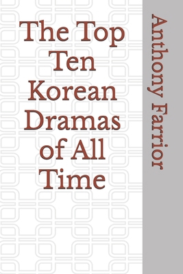 The Top Ten Korean Dramas of All Time            Book Cover