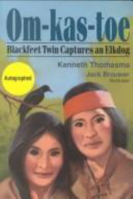 Om-Kas-Toe: Blackfoot Twin Captures Elkdog 1880114054 Book Cover