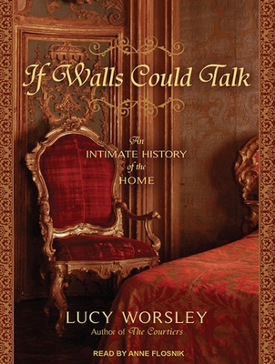 If Walls Could Talk: An Intimate History of the... 1452607885 Book Cover