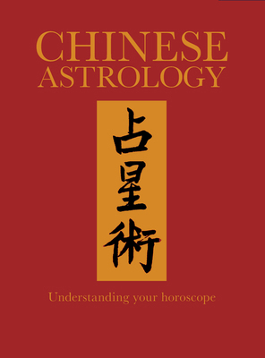 Chinese Astrology: Understanding Your Horoscope 1782747222 Book Cover