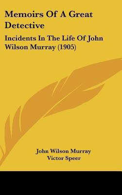 Memoirs Of A Great Detective: Incidents In The ... 1437274706 Book Cover