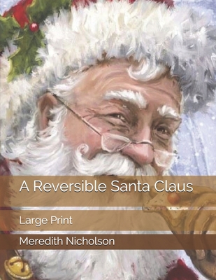 A Reversible Santa Claus: Large Print 1698430035 Book Cover