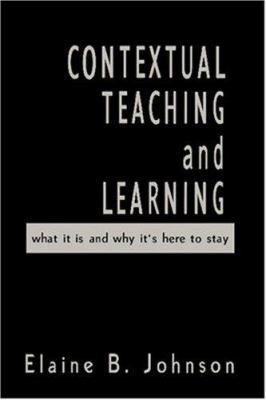 Contextual Teaching and Learning: What It Is an... 0761978658 Book Cover