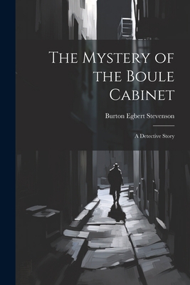 The Mystery of the Boule Cabinet: A Detective S... 1021953725 Book Cover