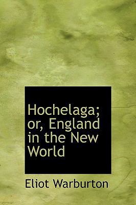 Hochelaga; Or, England in the New World 1115774549 Book Cover