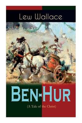 Ben-Hur (A Tale of the Christ): Historical Novel 802733635X Book Cover