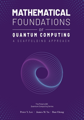 Mathematical Foundations of Quantum Computing: ... 1961880091 Book Cover