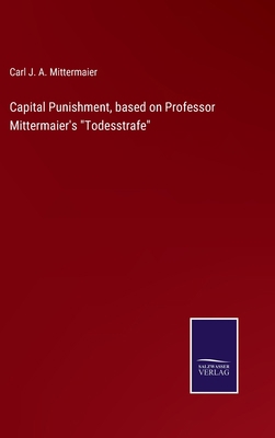 Capital Punishment, based on Professor Mitterma... 3752587733 Book Cover