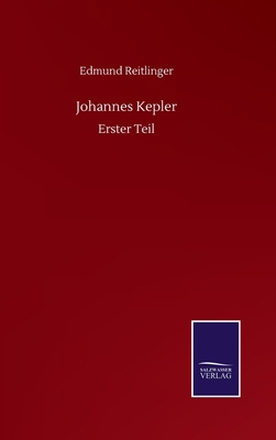 Johannes Kepler: Erster Teil [German] 3752511516 Book Cover