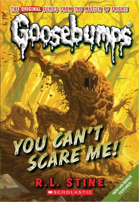 You Can't Scare Me! (Classic Goosebumps #17): V... 0545177960 Book Cover