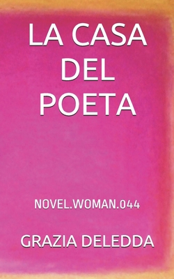 La Casa del Poeta: Novel.Woman.044 [Italian] 169556538X Book Cover