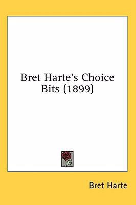 Bret Harte's Choice Bits (1899) 1436510317 Book Cover